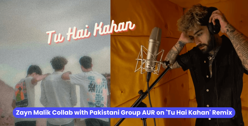 Zayn Malik Collab with Pakistani Group AUR on 'Tu Hai Kahan'