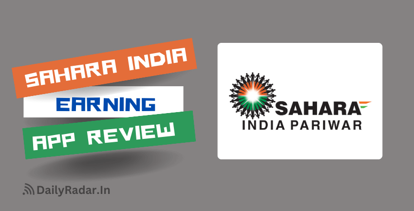 Explore Sahara India Parivar Earning App Review: Real or Fake? A Detailed Review